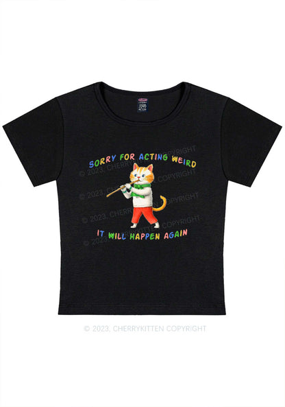 Curvy Sorry For Acting Weird Y2K Baby Tee Cherrykitten