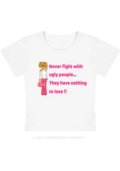 Curvy Never Fight With Ugly People Y2K Baby Tee Cherrykitten