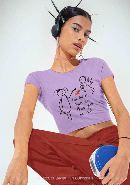Please Give Me Cash Not Love Y2K Baby Tee Cherrykitten