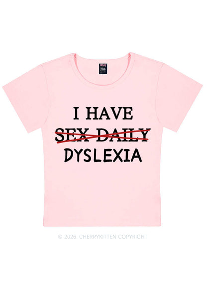 I Have Sx Daily Dyslexia Y2K Baby Tee Cherrykitten