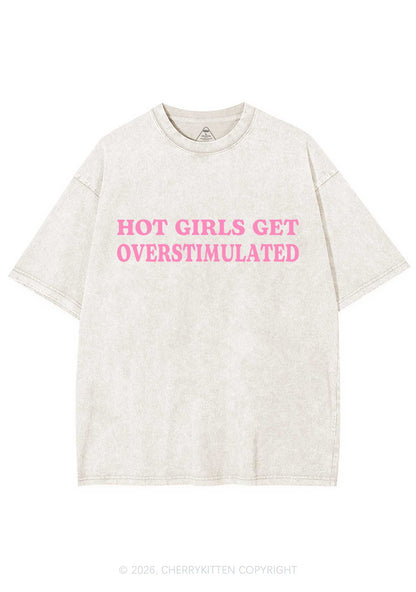 Hot Girls Get Overstimulated Y2K Shirts Washed Tee Cherrykitten