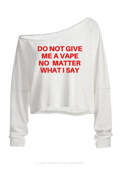 Do Not Give Me A Vape Y2K Off Shoulder Long Sleeve Crop Top Cherrykitten