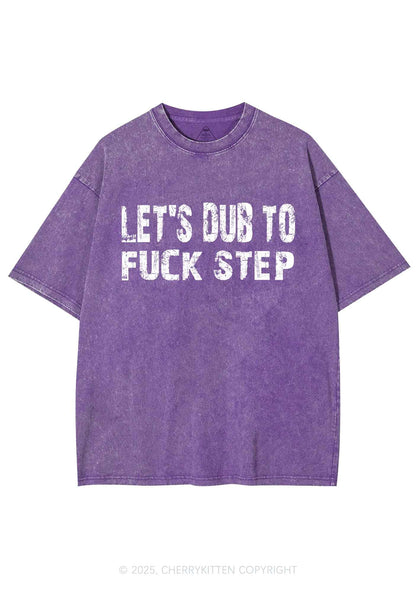 Lets Dub To Step Y2K Shirts Washed Tee Cherrykitten