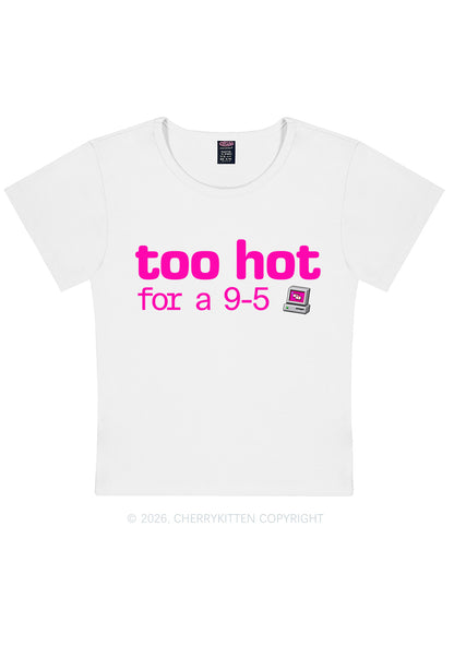 Too Hot For Nine To Five Y2K Baby Tee Cherrykitten