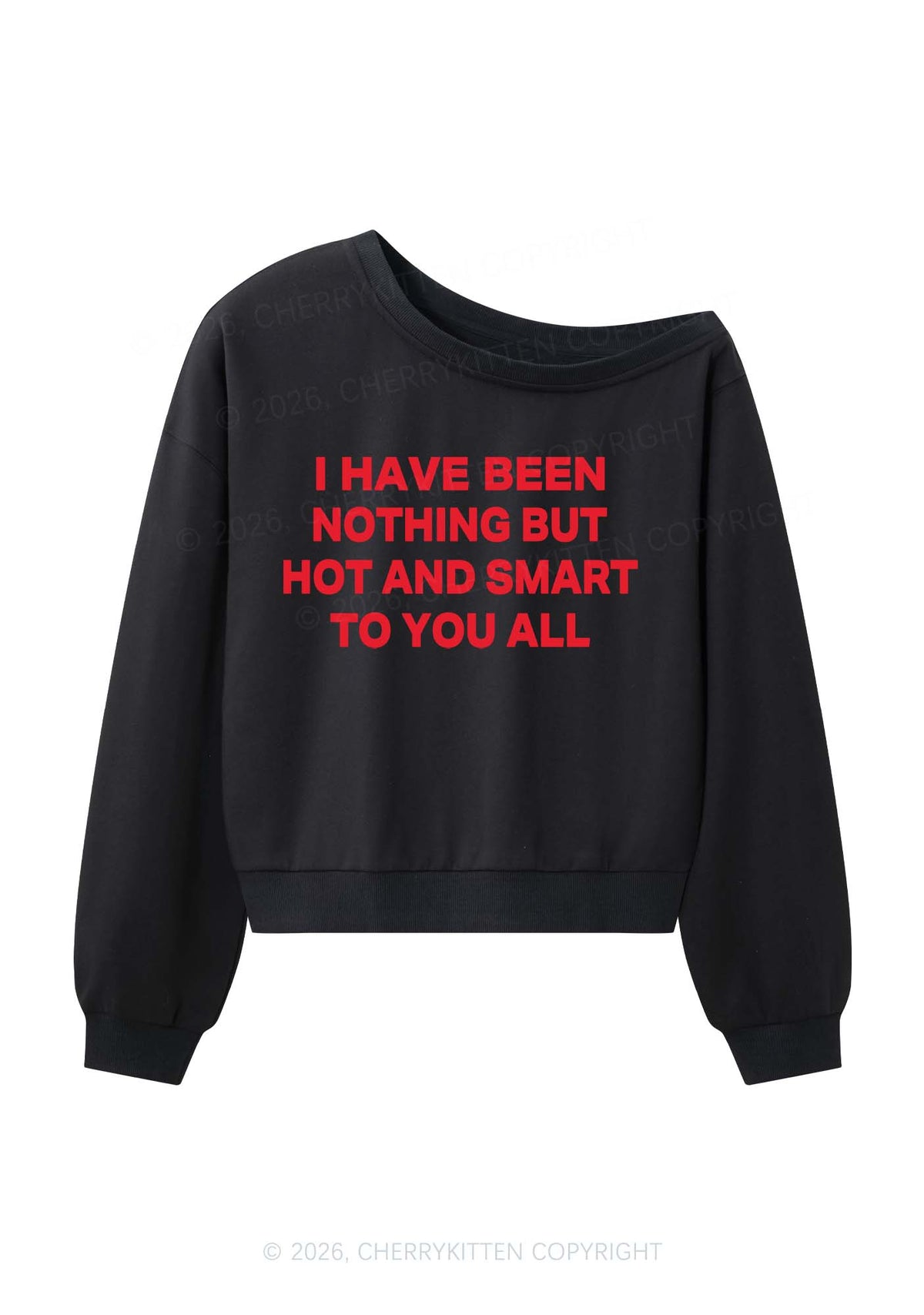 I Have Been Hot And Smart Y2K Off Shoulder Sweatshirts Cherrykitten