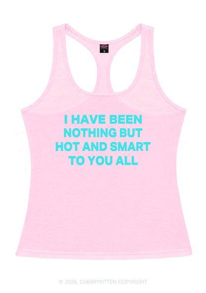 I Have Been Hot And Smart Y2K Women Racerback Tank Top Cherrykitten