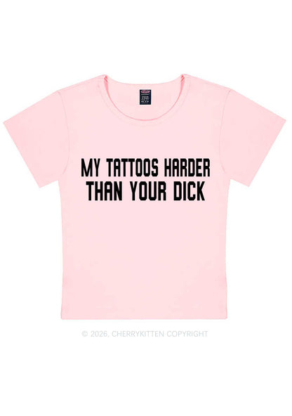 My Tattoos Harder Than Your Dxxk Y2K Baby Tee Cherrykitten