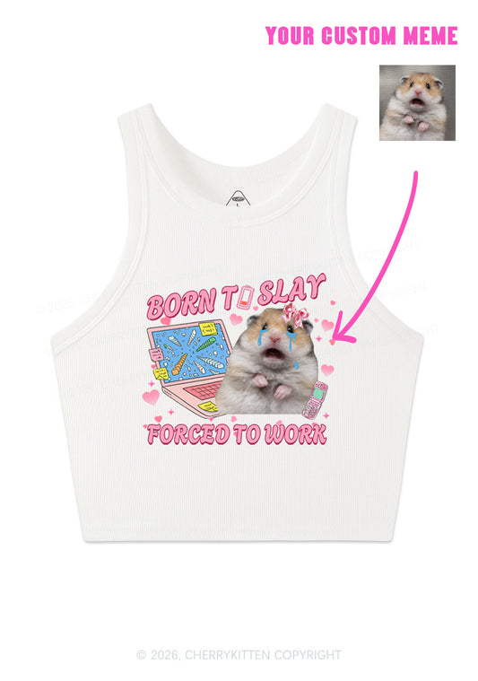 Custom Meme Born To Slay Y2K Crop Tank Top Cherrykitten