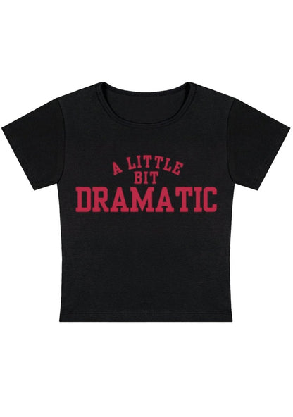 A Little Bit Dramatic Y2k Baby Tee - cherrykittenA Little Bit Dramatic Y2k Baby Tee