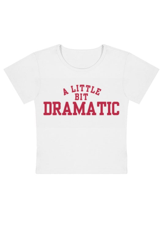 A Little Bit Dramatic Y2k Baby Tee - cherrykittenA Little Bit Dramatic Y2k Baby Tee