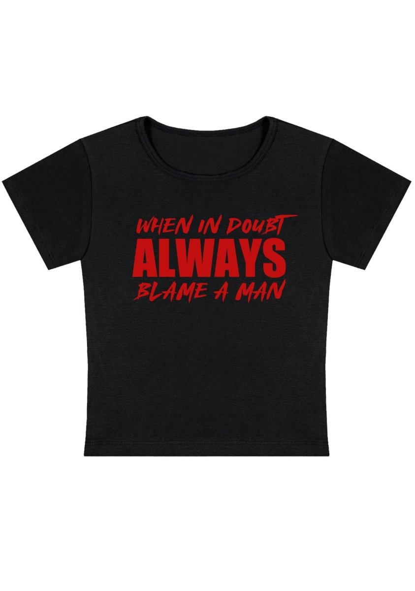 Curvy Always Blame A Man Baby Tee - cherrykittenCurvy Always Blame A Man Baby Tee