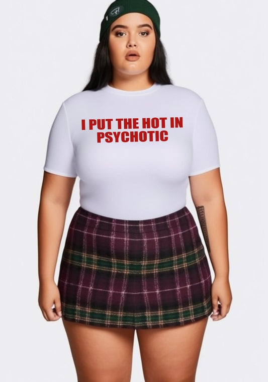 Curvy I Put The Hot In Psychotic Baby Tee - cherrykittenCurvy I Put The Hot In Psychotic Baby Tee