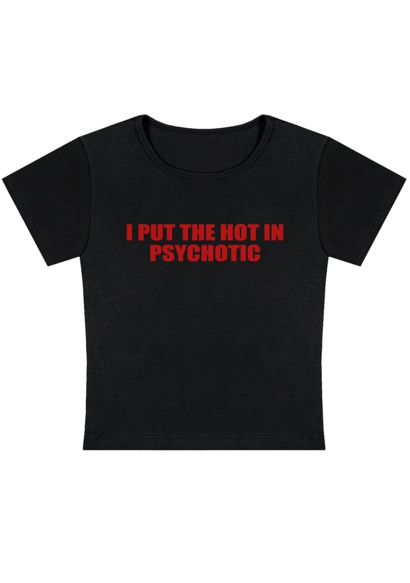 Curvy I Put The Hot In Psychotic Baby Tee - cherrykittenCurvy I Put The Hot In Psychotic Baby Tee