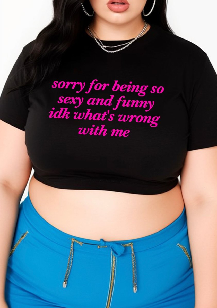 Curvy Sorry For Being So Funny Baby Tee - cherrykittenCurvy Sorry For Being So Funny Baby Tee