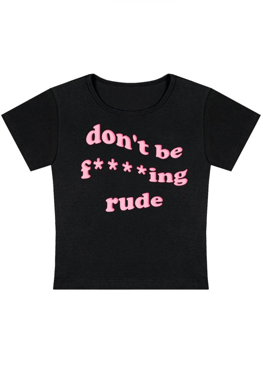 Don't Be Fxxking Rude Y2K Baby Tee - cherrykittenDon't Be Fxxking Rude Y2K Baby Tee