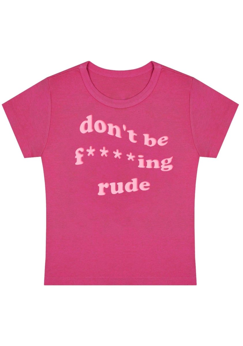 Don't Be Fxxking Rude Y2K Baby Tee - cherrykittenDon't Be Fxxking Rude Y2K Baby Tee