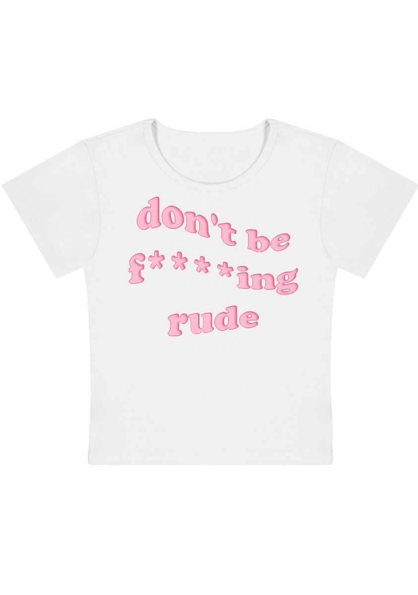 Don't Be Fxxking Rude Y2K Baby Tee - cherrykittenDon't Be Fxxking Rude Y2K Baby Tee