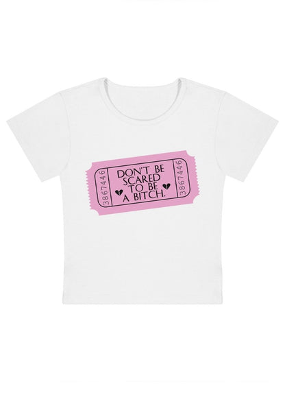 Don't  Be Scared To Be A Bxxch Y2k Baby Tee-cherrykitten-Baby Tees,Savage,Tops