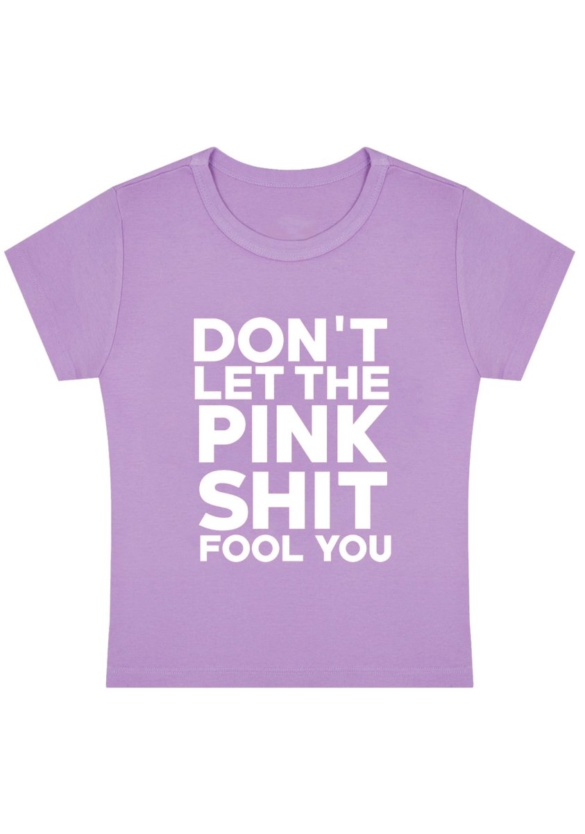 Don't Let The Pink Fool You Y2K Baby Tee - cherrykittenDon't Let The Pink Fool You Y2K Baby Tee