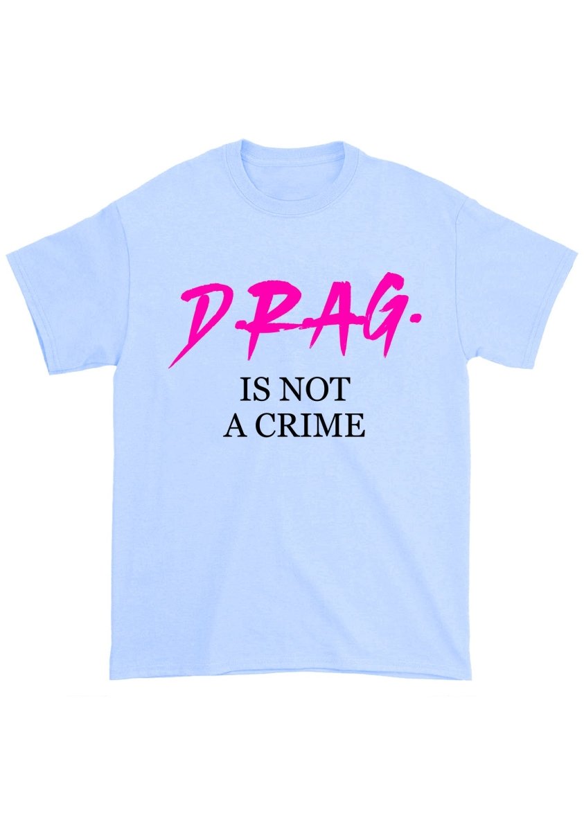 Drag Is Not A Cxime Chunky Shirt - cherrykittenDrag Is Not A Cxime Chunky Shirt