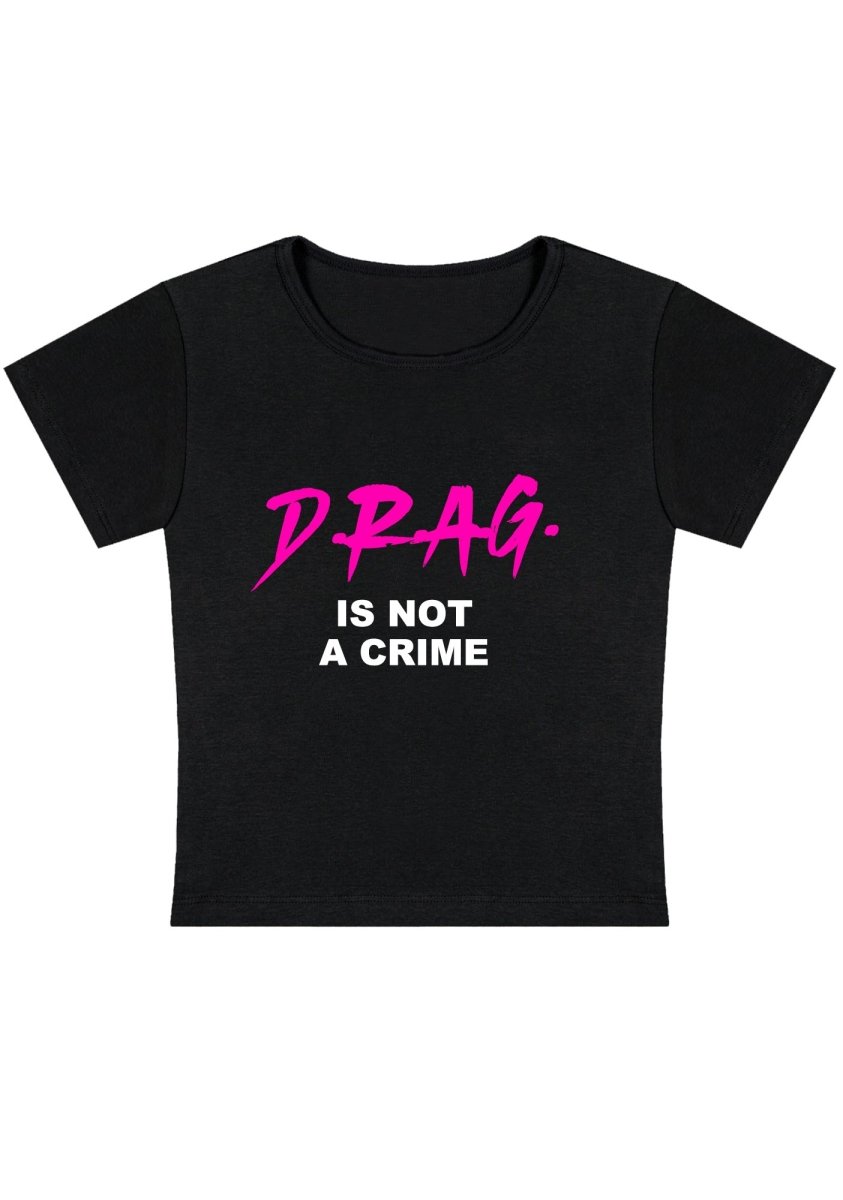 Drag Is Not A Cxime Y2k Baby Tee - cherrykittenDrag Is Not A Cxime Y2k Baby Tee