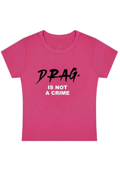 Drag Is Not A Cxime Y2k Baby Tee - cherrykittenDrag Is Not A Cxime Y2k Baby Tee