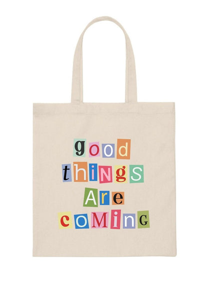 GOOD THINGS ARE COMING Canvas Tote Bag - cherrykittenGOOD THINGS ARE COMING Canvas Tote Bag