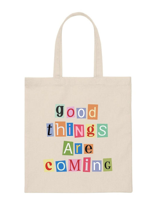 GOOD THINGS ARE COMING Canvas Tote Bag - cherrykittenGOOD THINGS ARE COMING Canvas Tote Bag