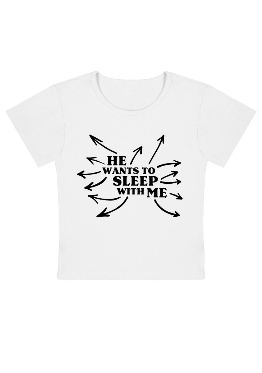 He Wants To Sleep With Me Y2k Baby Tee - cherrykittenHe Wants To Sleep With Me Y2k Baby Tee