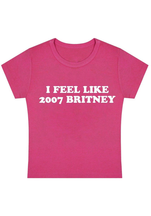 I Feel Like 2007 Britney Y2k Baby Tee - cherrykittenI Feel Like 2007 Britney Y2k Baby Tee