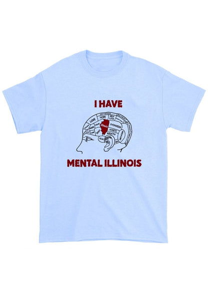 I Have Mental Illinois Chunky Shirt - cherrykittenI Have Mental Illinois Chunky Shirt
