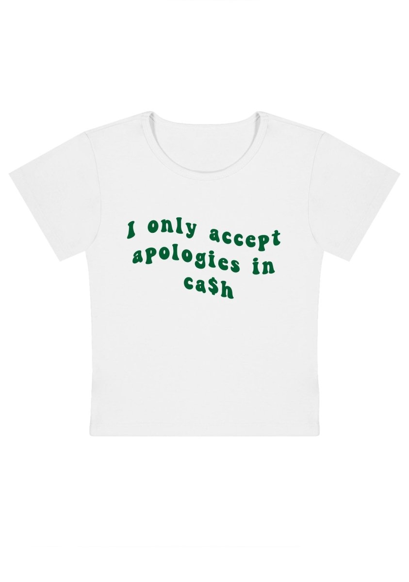 I Only Accept Apologies In Cash Y2k Baby Tee - cherrykittenI Only Accept Apologies In Cash Y2k Baby Tee