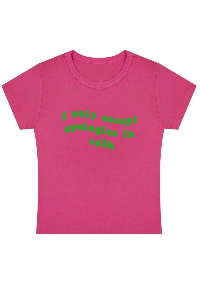 I Only Accept Apologies In Cash Y2k Baby Tee - cherrykittenI Only Accept Apologies In Cash Y2k Baby Tee