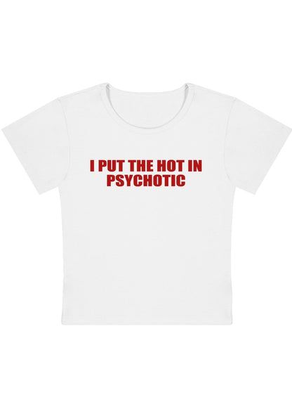 I Put The Hot In Psychotic Y2K Baby Tee - cherrykittenI Put The Hot In Psychotic Y2K Baby Tee