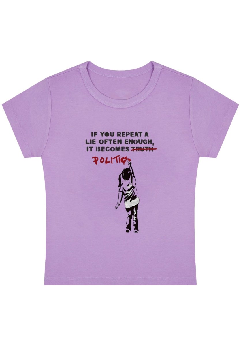 If You Repeat A Lie Politic Y2K Baby Tee - cherrykittenIf You Repeat A Lie Politic Y2K Baby Tee
