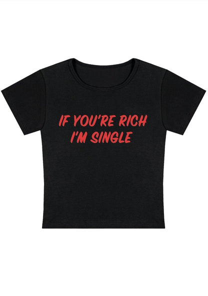 If You're Rich I'm Single Y2K Baby Tee - cherrykittenIf You're Rich I'm Single Y2K Baby Tee