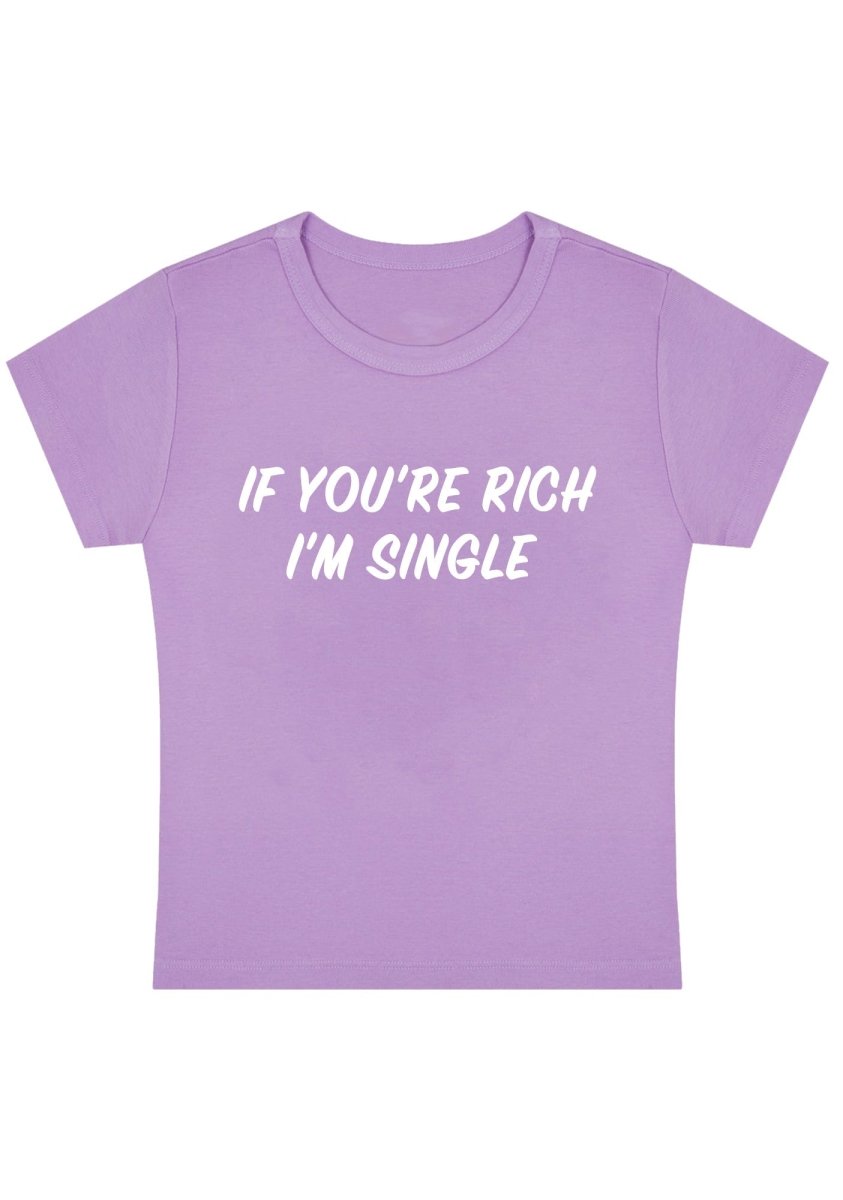 If You're Rich I'm Single Y2K Baby Tee - cherrykittenIf You're Rich I'm Single Y2K Baby Tee