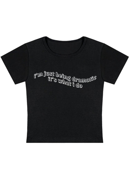I'm Just Being Dramatic Wave Y2k Baby Tee - cherrykittenI'm Just Being Dramatic Wave Y2k Baby Tee
