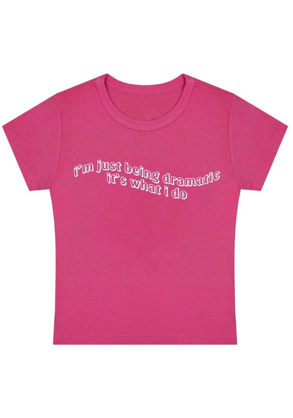 I'm Just Being Dramatic Wave Y2k Baby Tee - cherrykittenI'm Just Being Dramatic Wave Y2k Baby Tee