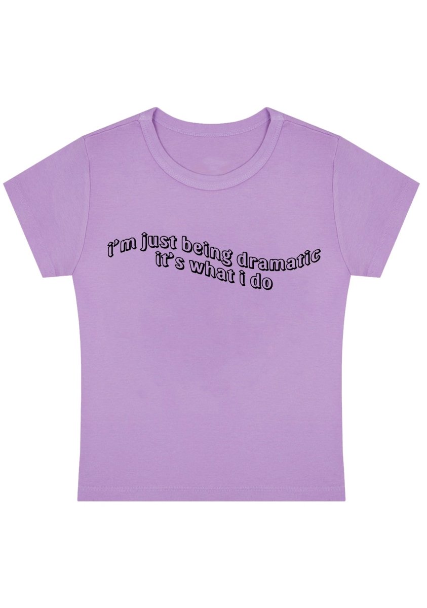 I'm Just Being Dramatic Wave Y2k Baby Tee - cherrykittenI'm Just Being Dramatic Wave Y2k Baby Tee