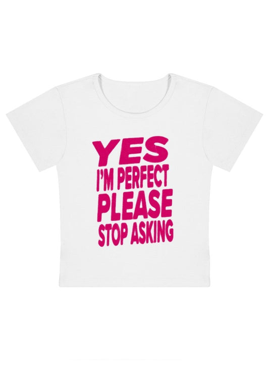 I'm Perfect Plz Stop Asking Y2k Baby Tee - cherrykittenI'm Perfect Plz Stop Asking Y2k Baby Tee