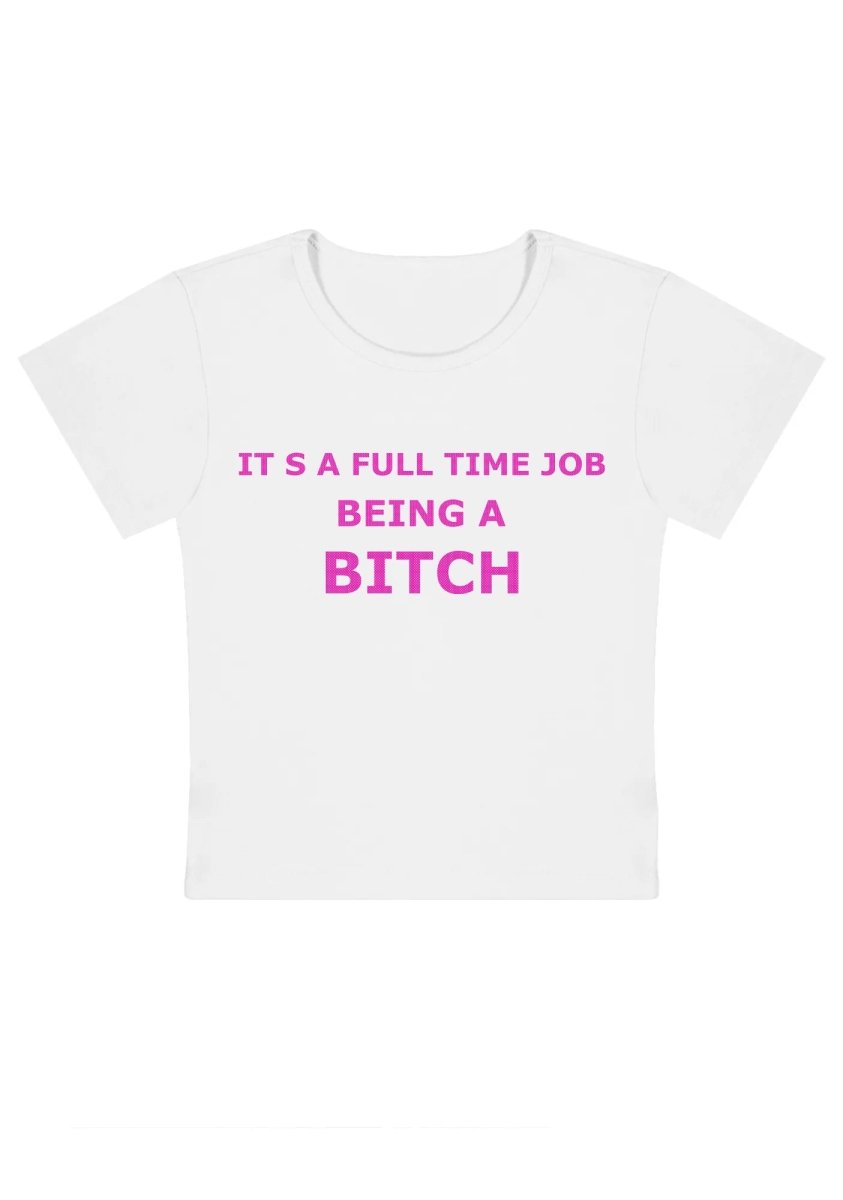 It's A Full Time Job Y2k Baby Tee - cherrykittenIt's A Full Time Job Y2k Baby Tee