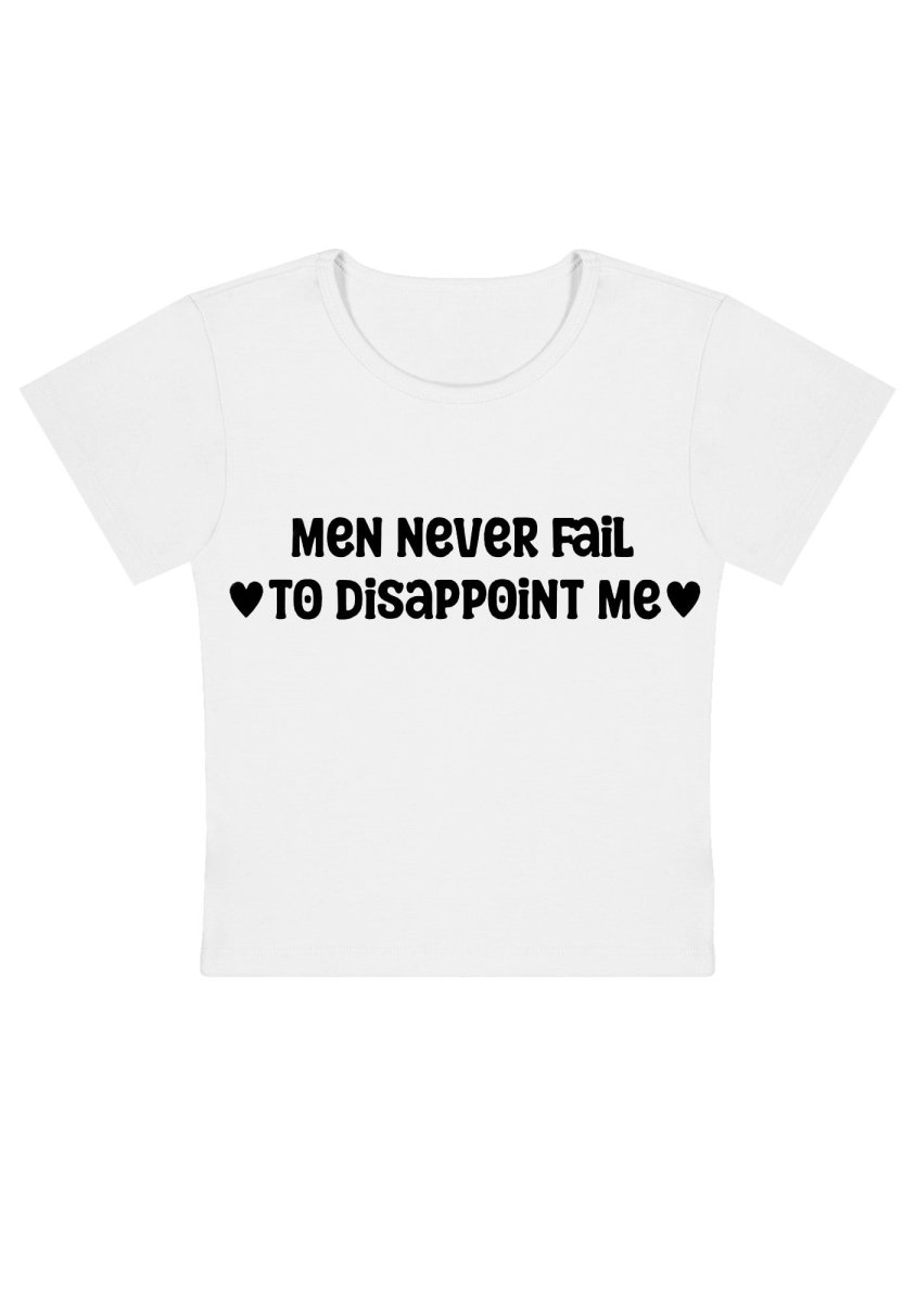 Men Never Fail To Disappoint Me Y2k Baby Tee - cherrykittenMen Never Fail To Disappoint Me Y2k Baby Tee