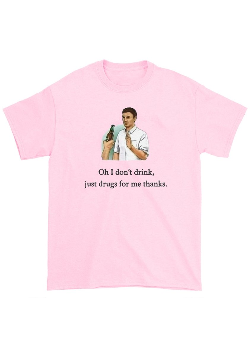 Oh I Don't Drink Chunky Shirt - cherrykittenOh I Don't Drink Chunky Shirt