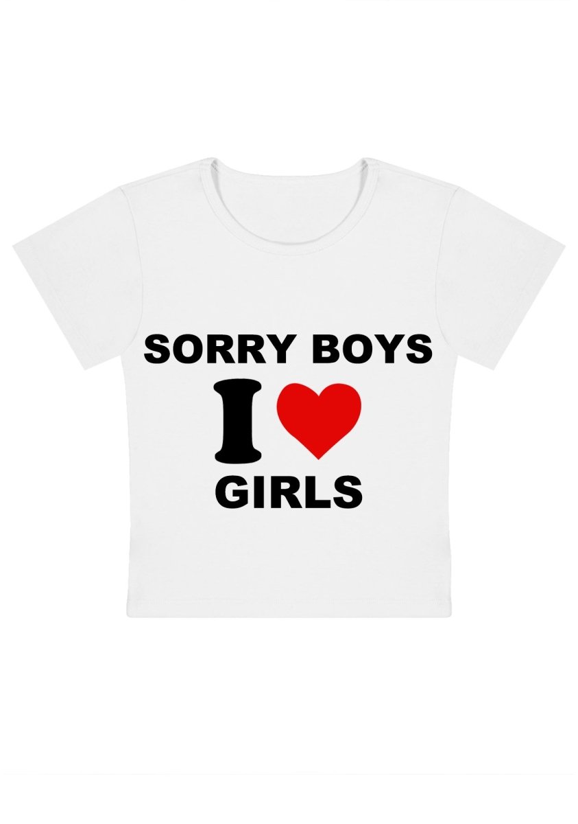 Sorry Boys I Love Girls Y2k Baby Tee - cherrykittenSorry Boys I Love Girls Y2k Baby Tee