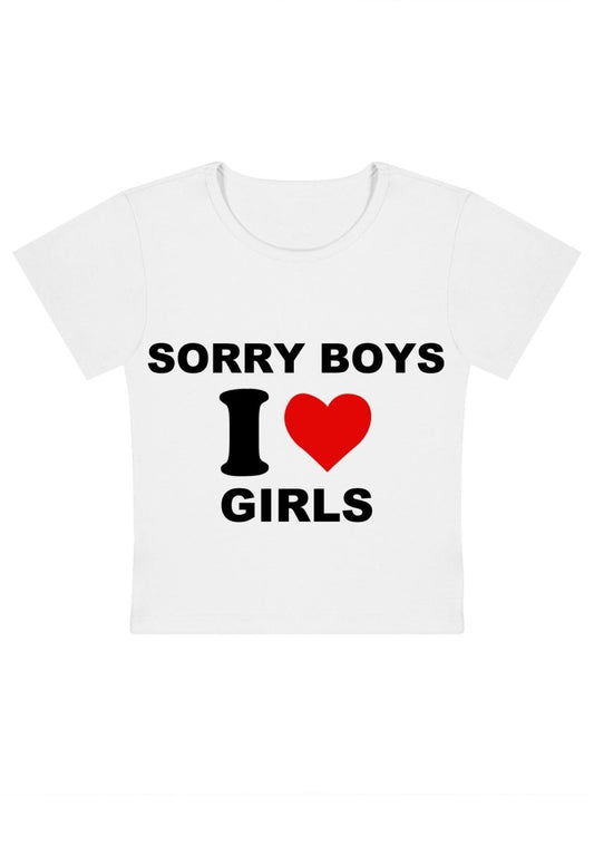 Sorry Boys I Love Girls Y2k Baby Tee - cherrykittenSorry Boys I Love Girls Y2k Baby Tee