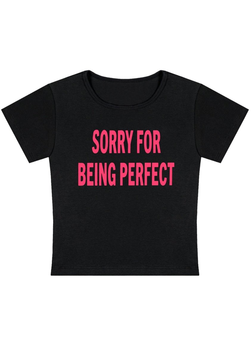 Sorry For Being Perfect Y2K Baby Tee - cherrykittenSorry For Being Perfect Y2K Baby Tee