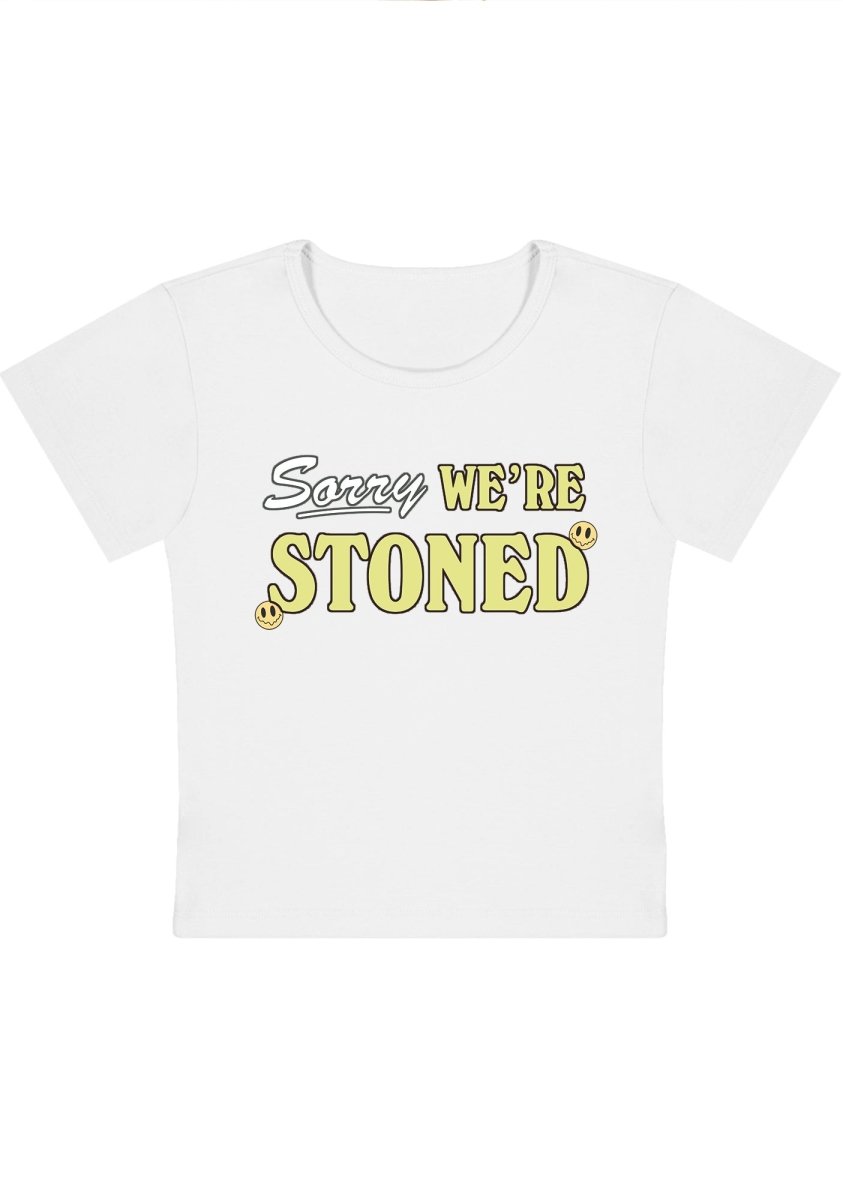 Sorry We're Stoned Y2K Baby Tee - cherrykittenSorry We're Stoned Y2K Baby Tee