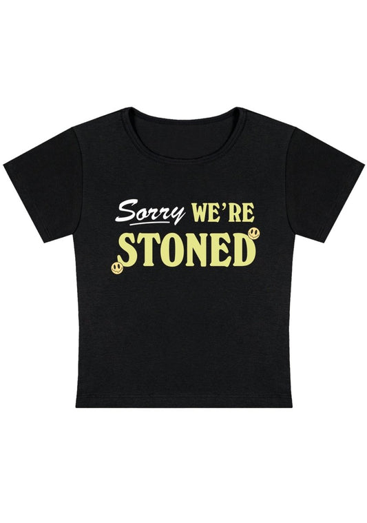 Sorry We're Stoned Y2K Baby Tee - cherrykittenSorry We're Stoned Y2K Baby Tee