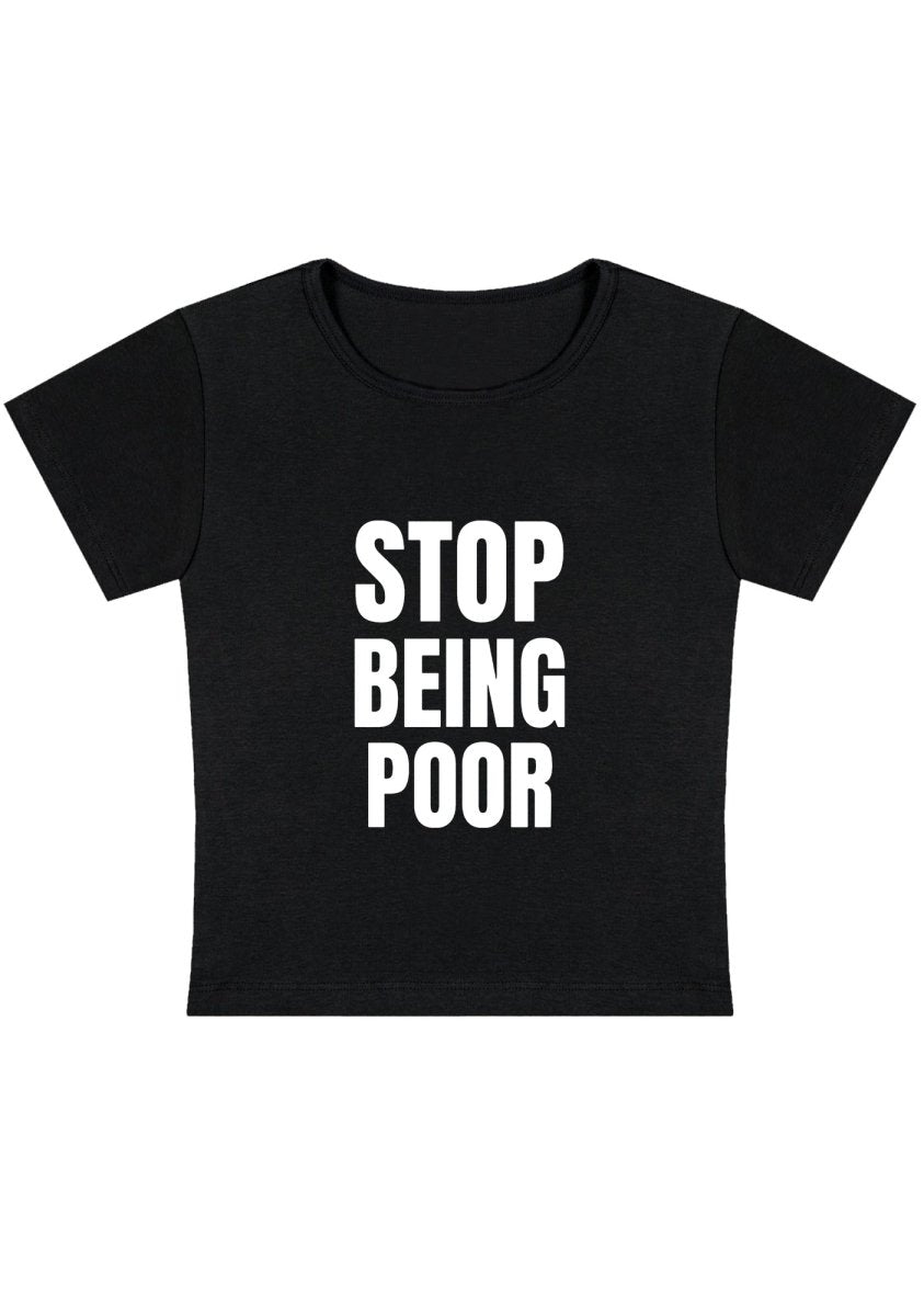 Stop Being Poor Y2K Baby Tee - cherrykittenStop Being Poor Y2K Baby Tee